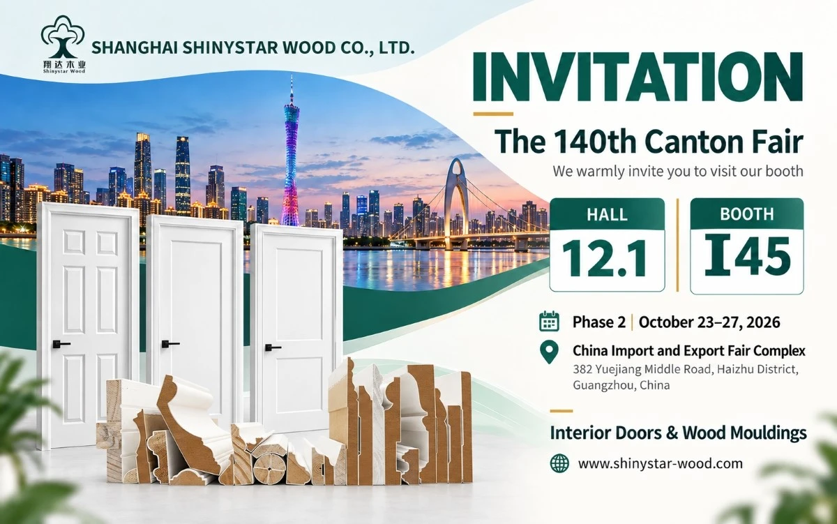 Shinystar Wood invitation to the 140th Canton Fair, October 23–27, 2026, Hall 12.1, Booth I45 Shinystar Wood invitation to the 140th Canton Fair, October 23–27, 2026, Hall 12.1, Booth I45